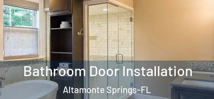 Bathroom Door Installation Altamonte Springs-FL