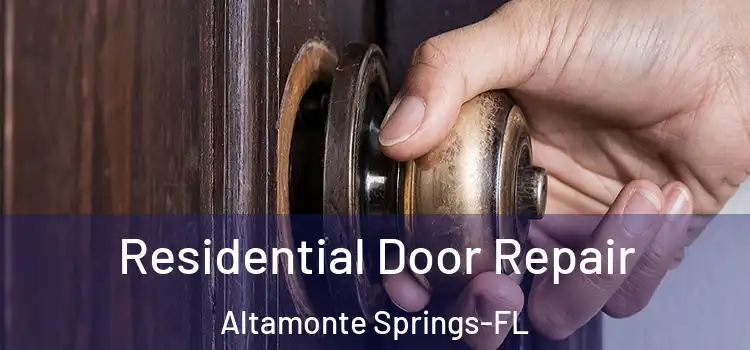 Residential Door Repair Altamonte Springs-FL