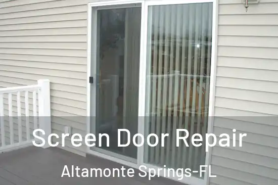 Screen Door Repair Altamonte Springs-FL