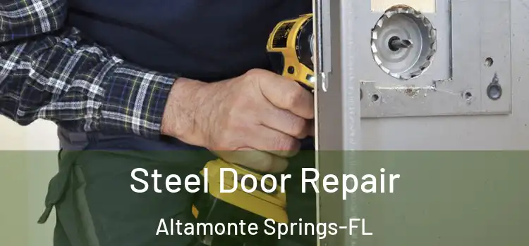 Steel Door Repair Altamonte Springs-FL