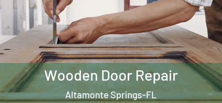 Wooden Door Repair Altamonte Springs-FL